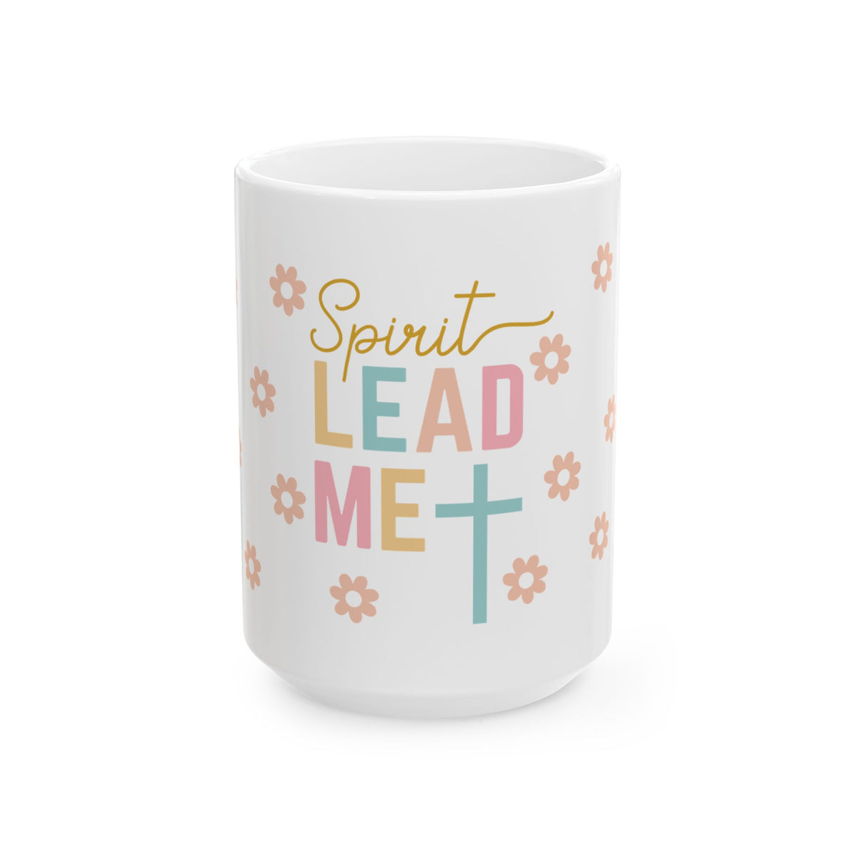 Spirit Lead Me Ceramic Mug — Inspirational Floral Christian Coffee Cup (11oz & 15oz)