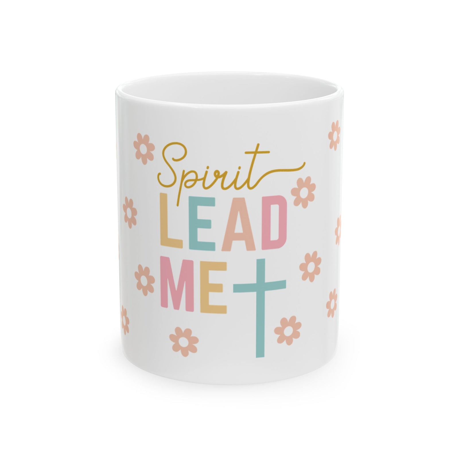 Spirit Lead Me Ceramic Mug — Inspirational Floral Christian Coffee Cup (11oz & 15oz)