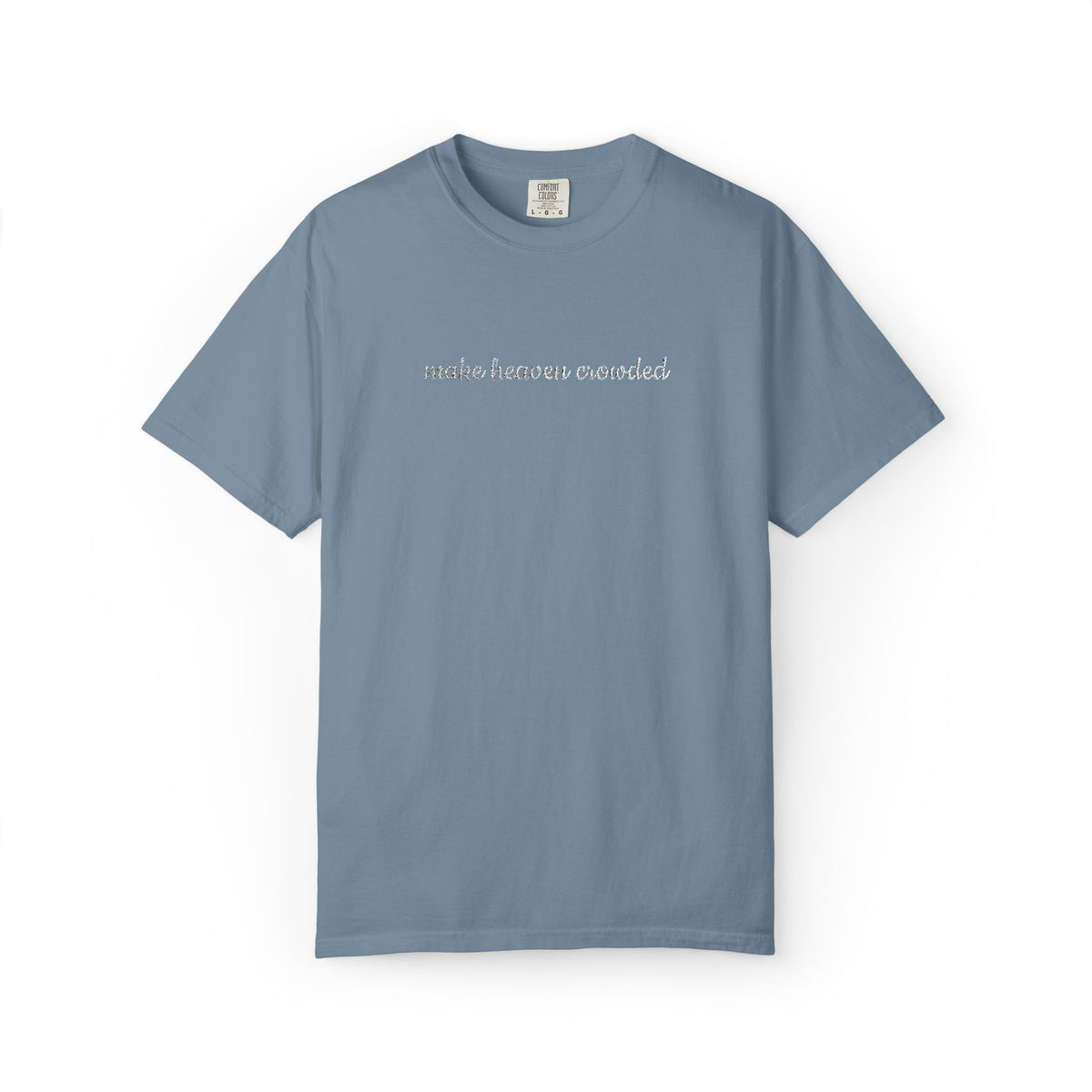 Make Heaven Crowded Embroidered Script Tee Christian T-Shirt