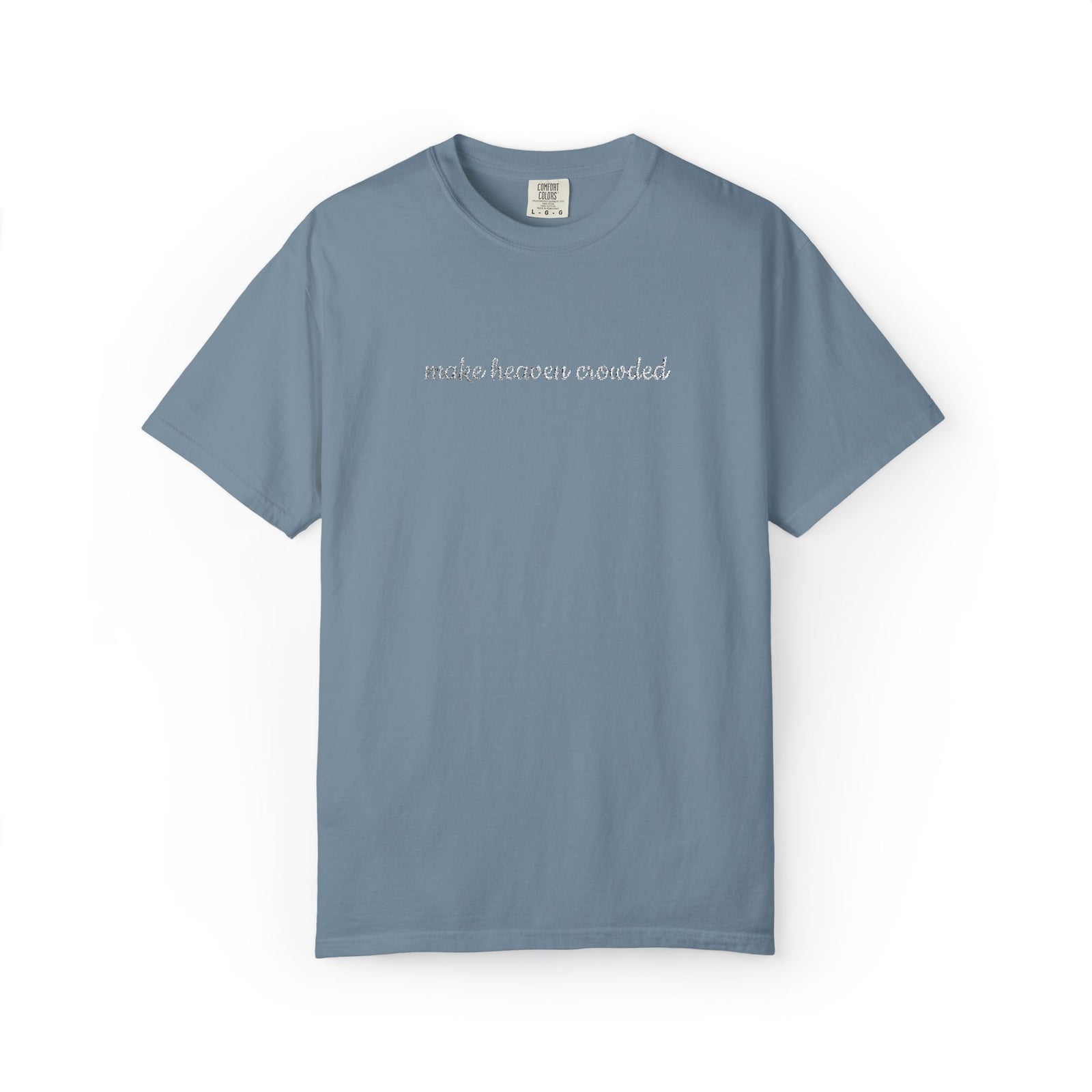 Make Heaven Crowded Embroidered Script Tee Christian T-Shirt