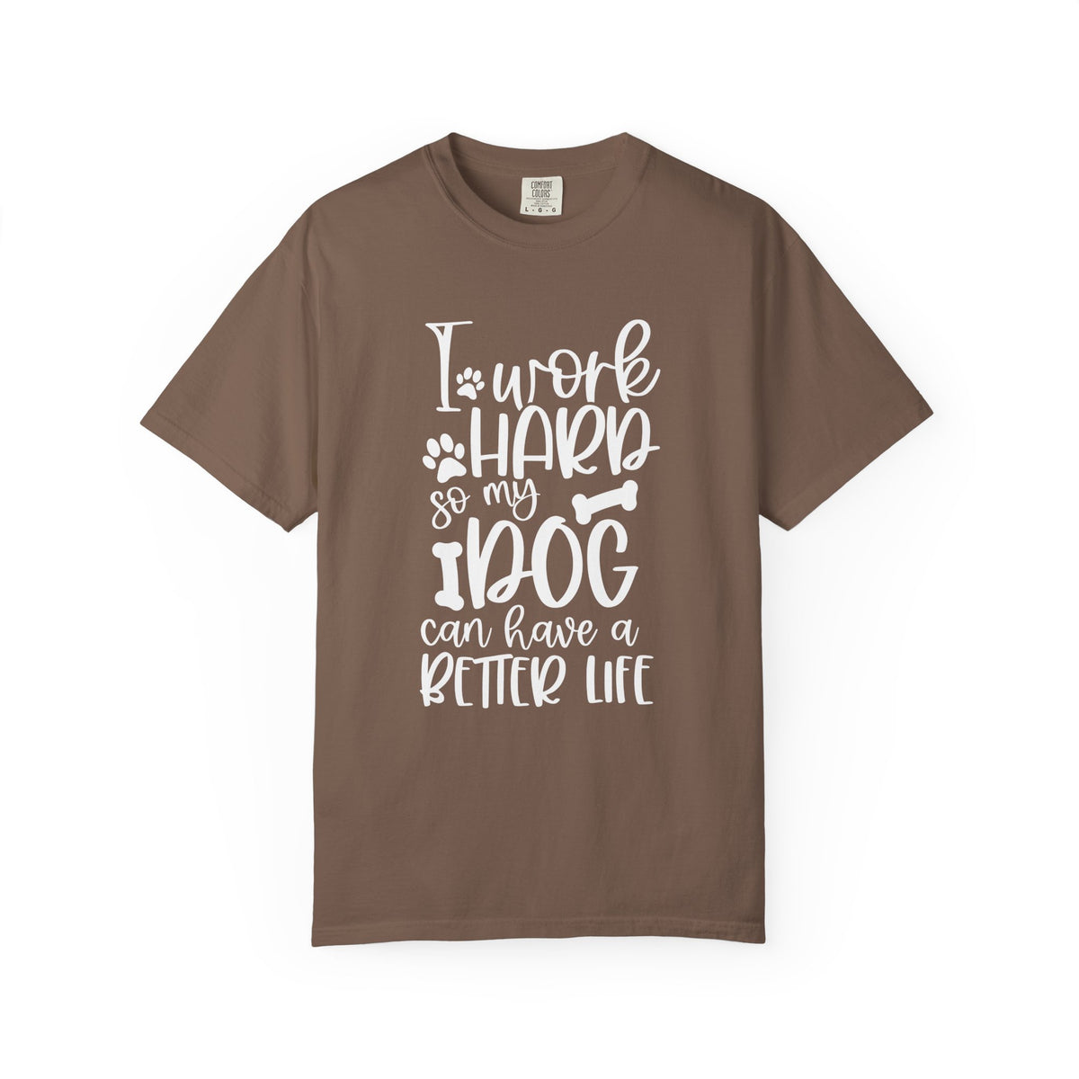 I Work Hard So My Dog Can Have a Better Life T-Shirt Cute Dog Mom Graphic Tee