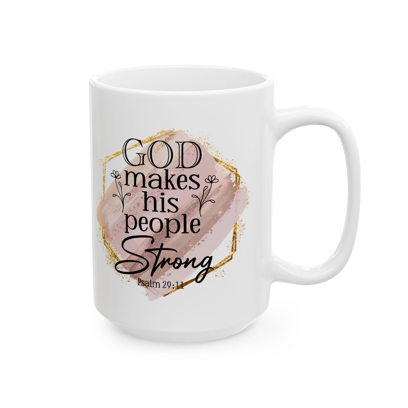 God Makes His People Strong Psalm 29:11 Christian Mug — Pink Watercolor Coffee Cup (11oz, 15oz) - Sydney So Sweet