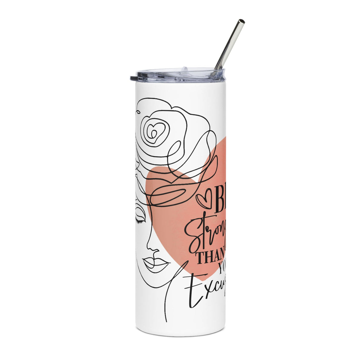 Be Stronger Than Your Excuses 20oz Stainless Tumbler Insulated Inspirational Travel Cup - Sydney So Sweet