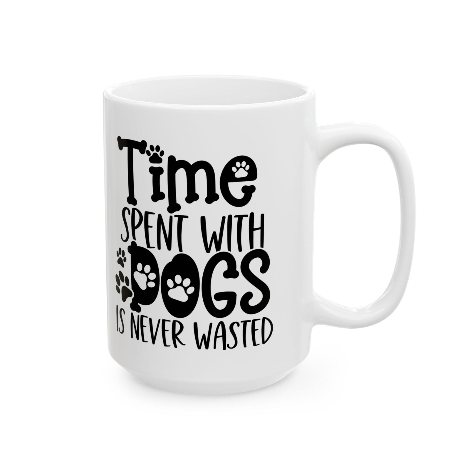Time Spent with Dogs is Never Wasted Cute Ceramic Mug Coffee Cup (11oz & 15oz)
