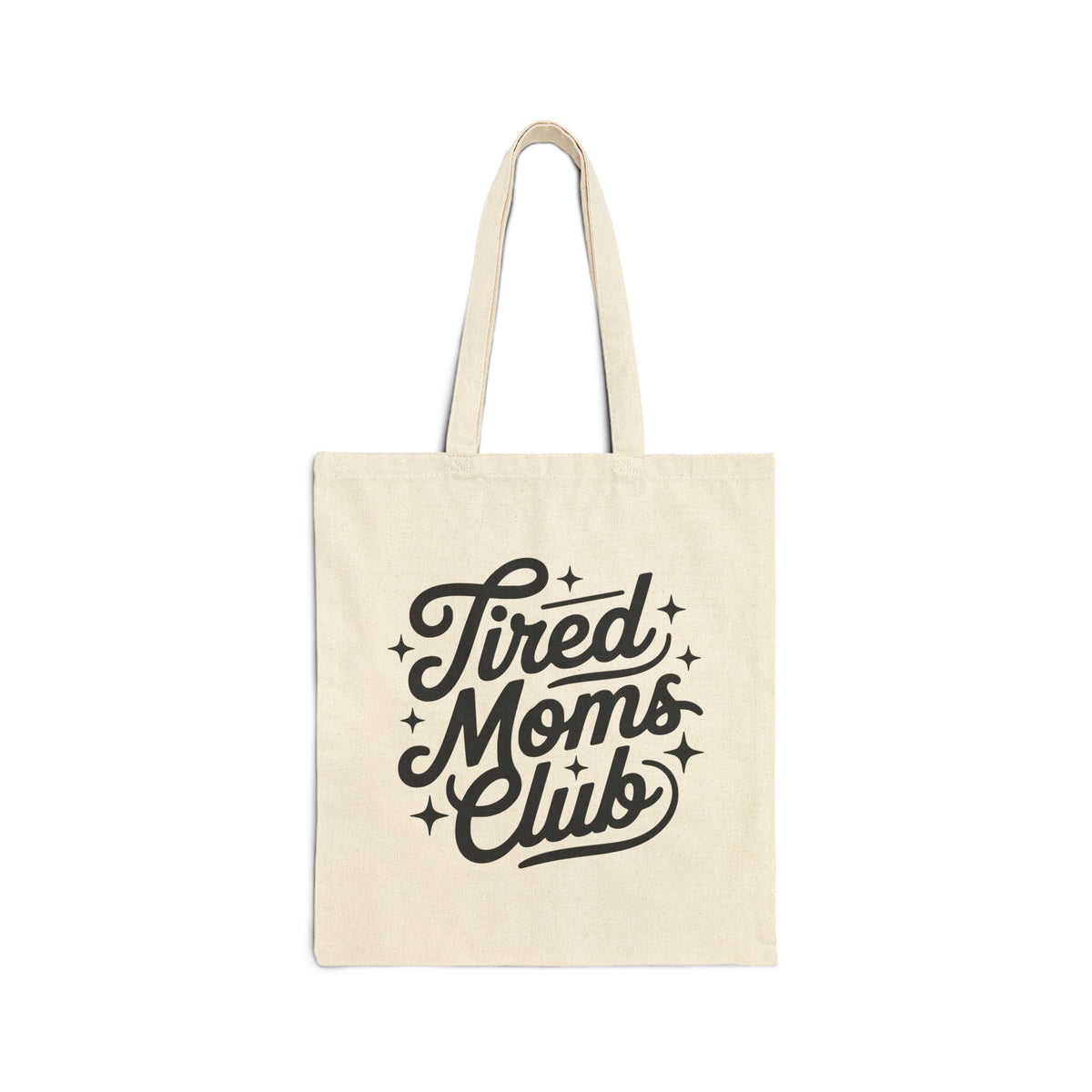 Tired Moms Club Cotton Canvas Grocery & Everyday Tote Bag