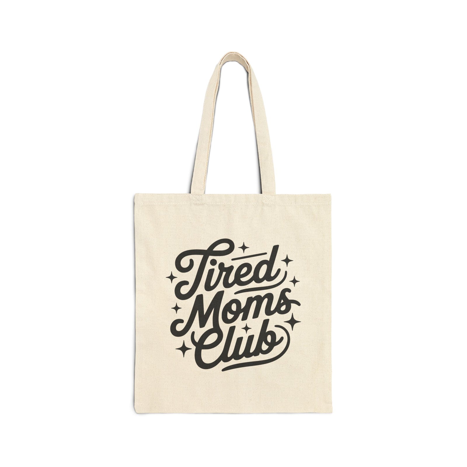 Tired Moms Club Cotton Canvas Grocery & Everyday Tote Bag