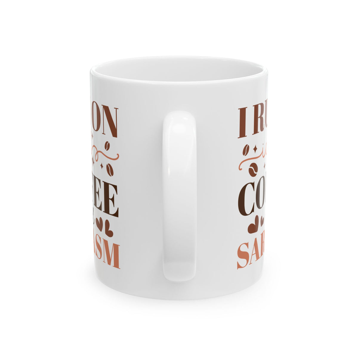 I Run on Coffee & Sarcasm Cute Ceramic Mug Coffee Cup (11oz & 15oz)