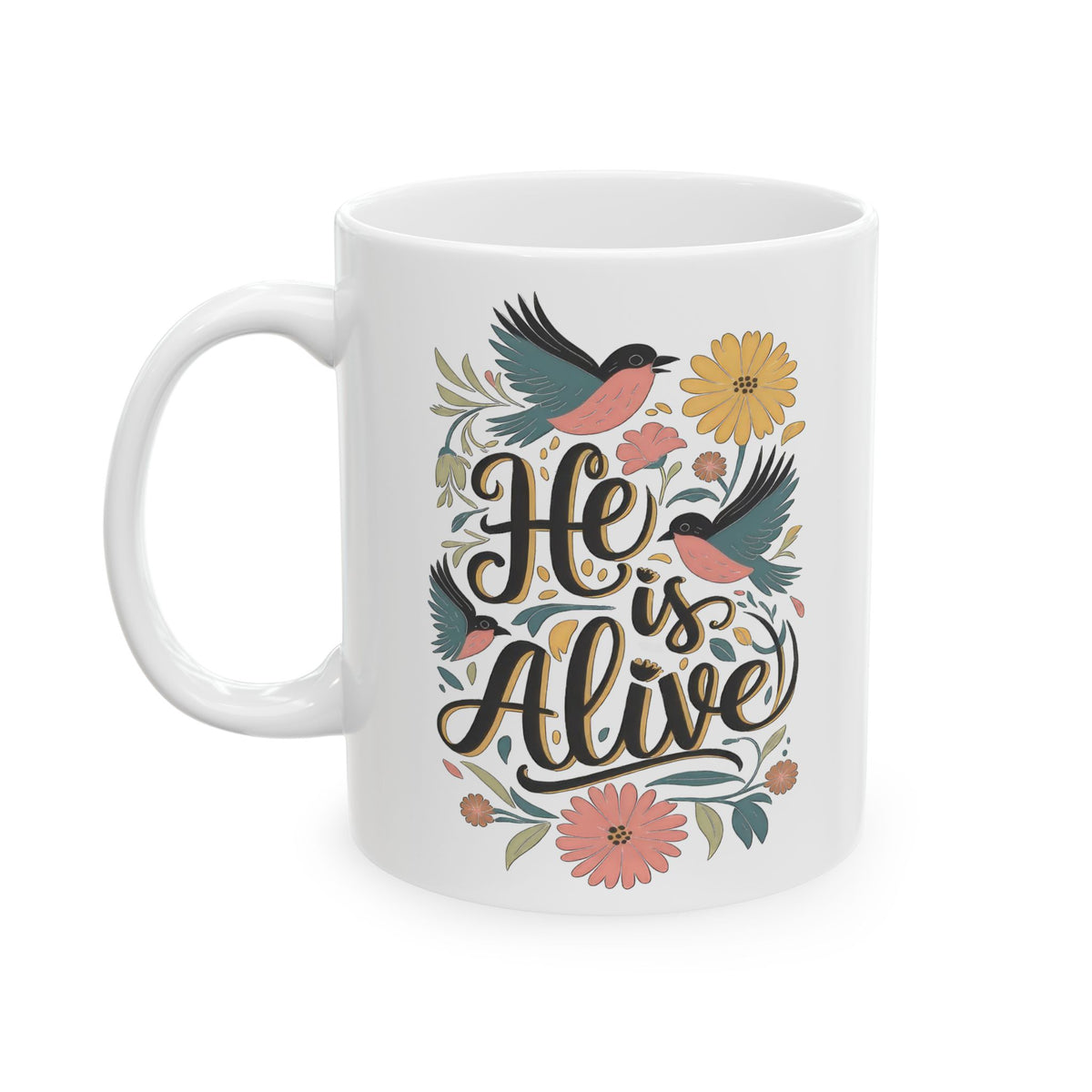 He is Alive Floral Birds Easter Christian Ceramic Mug Coffee Cup (11oz & 15oz)