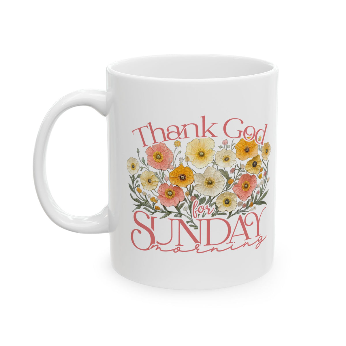 Thank God for Sunday Morning Christian Ceramic Mug Coffee Cup (11oz & 15oz)