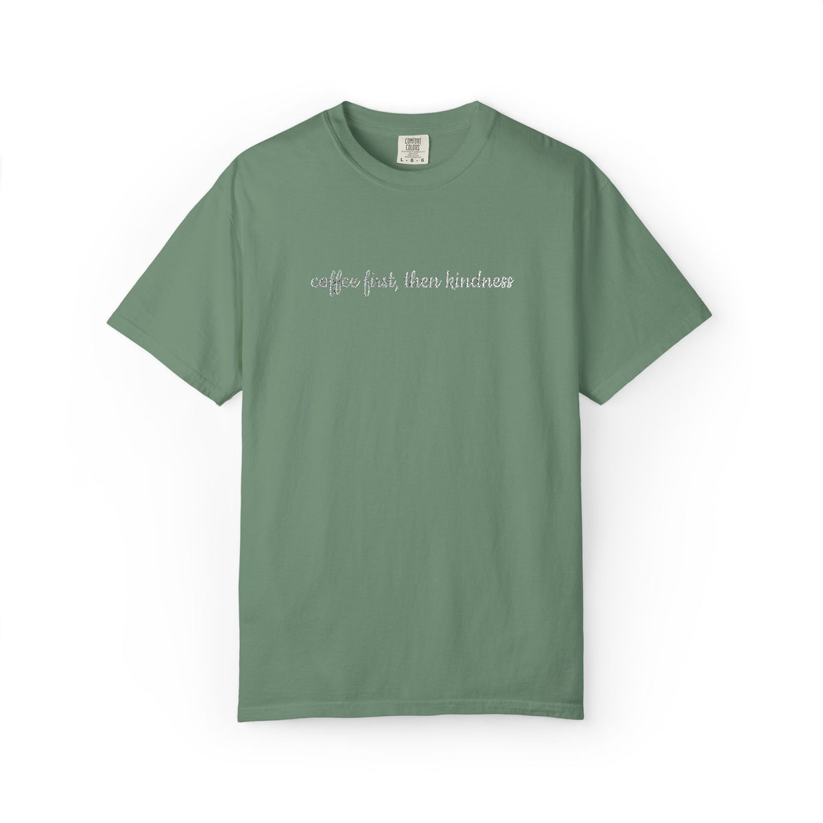 Coffee First, Then Kindness  Embroidered Script Tee Coffee Lover T-Shirt