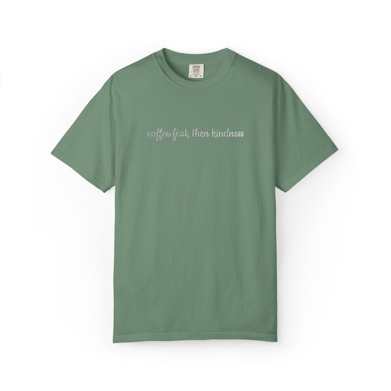 Coffee First, Then Kindness  Embroidered Script Tee Coffee Lover T-Shirt