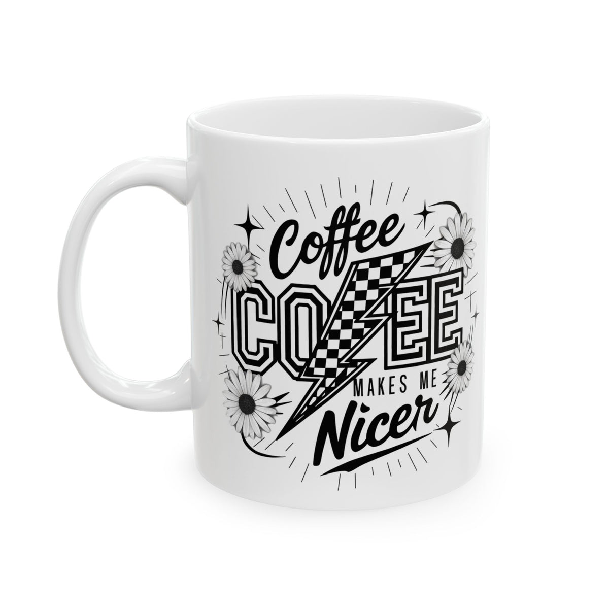 Coffee Makes Me Nicer Retro Cute Ceramic Mug Coffee Cup (11oz & 15oz)