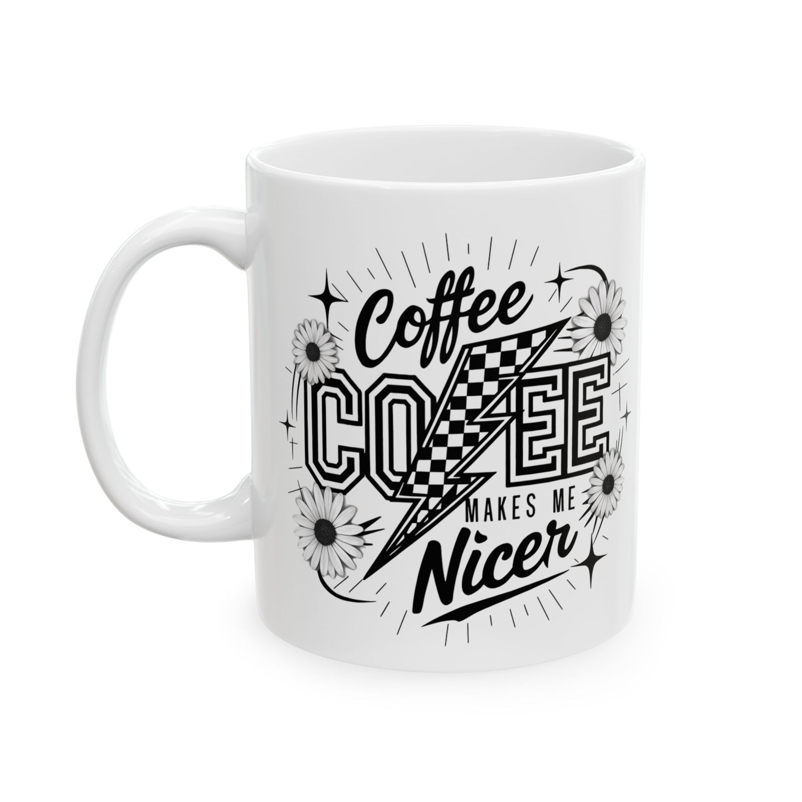 Coffee Makes Me Nicer Retro Cute Ceramic Mug Coffee Cup (11oz & 15oz)