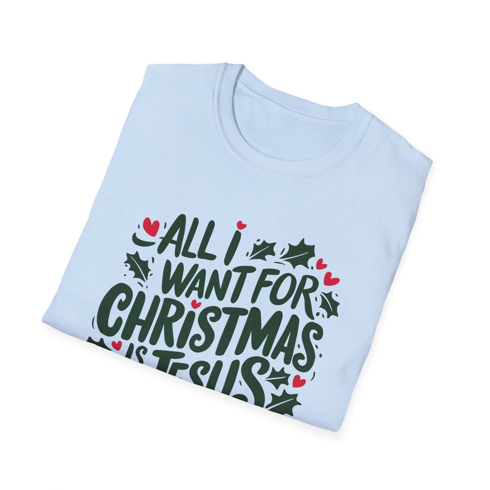 All I Want for Christmas is Jesus Tee Christian Graphic T-Shirt