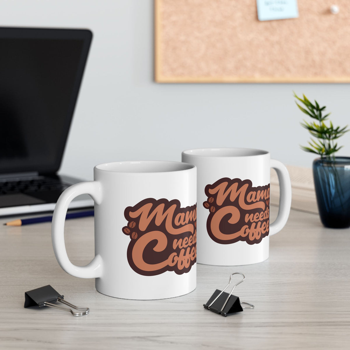 Mama Needs Coffee Cute Ceramic Mug Coffee Cup (11oz & 15oz)