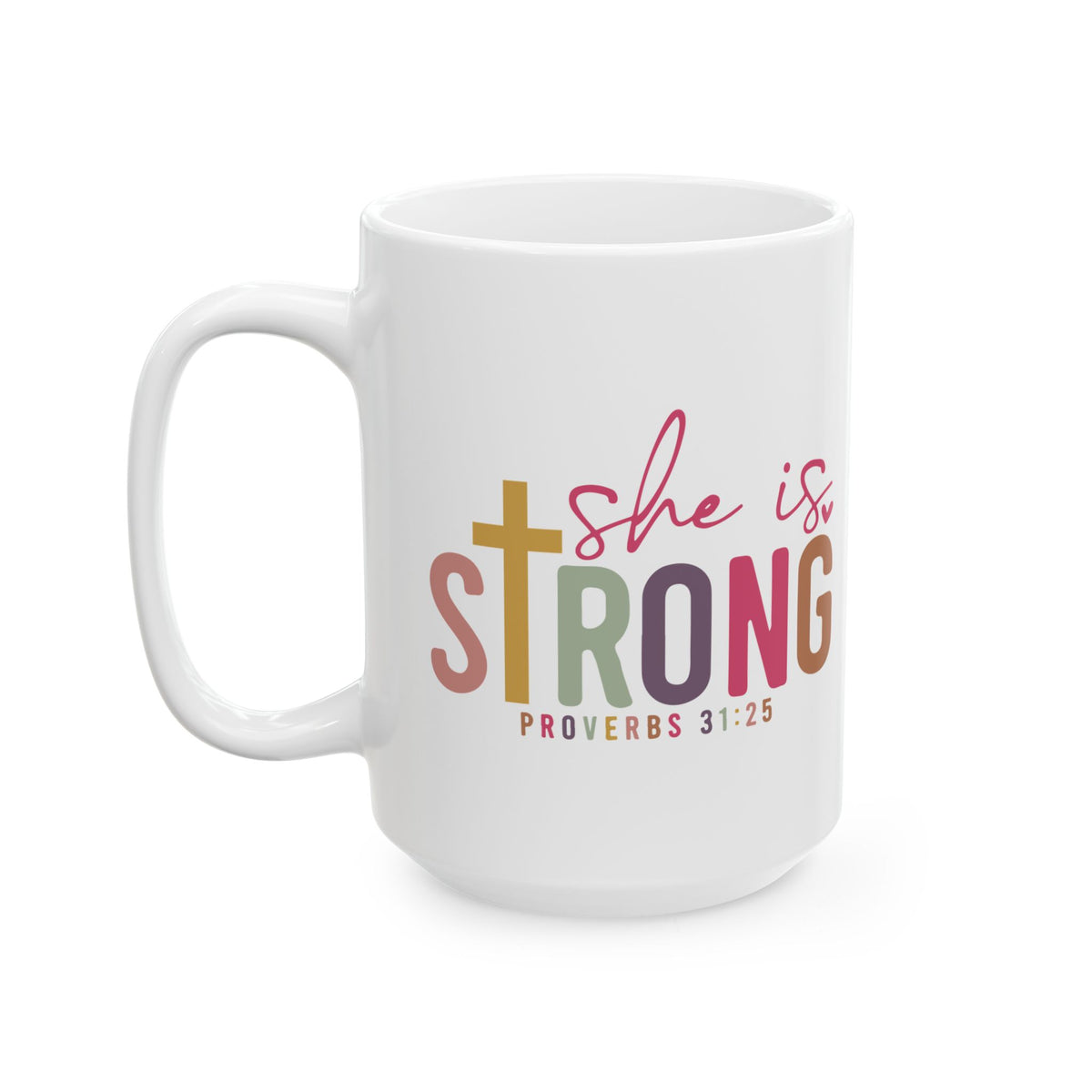 She Is Strong Coffee Mug Proverbs 31:25 Inspirational Christian Cute Ceramic Mug Coffee Cup (11oz & 15oz)