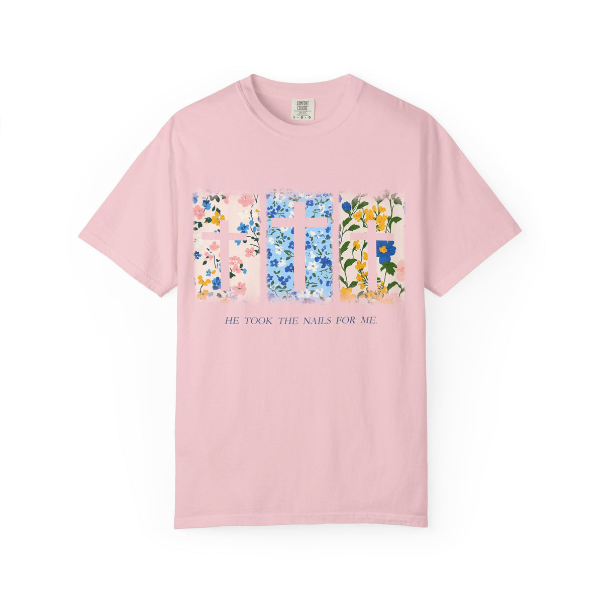 He Took the Nails for Me Floral Hope T-Shirt Christian Graphic Unisex Easter Tee