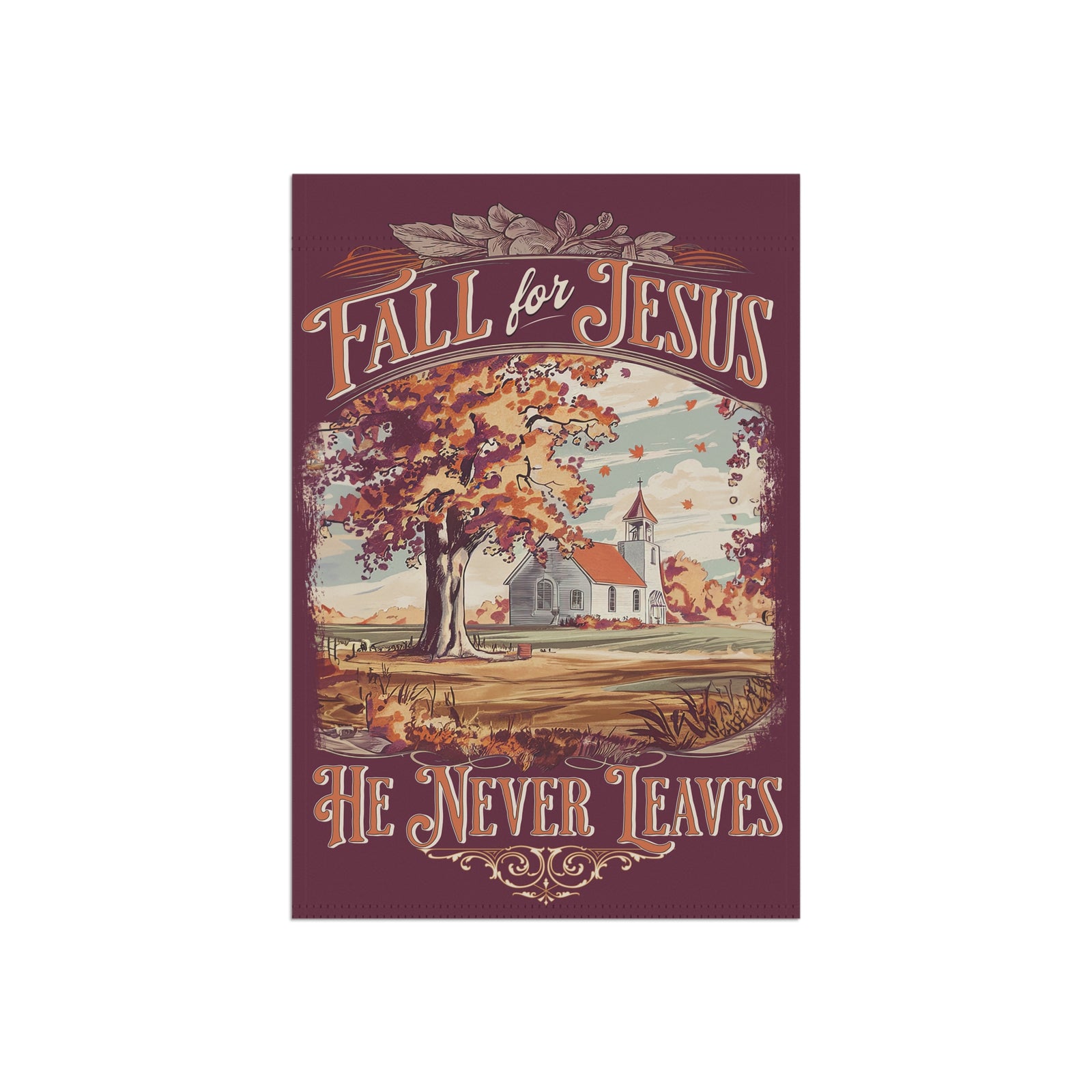 Fall for Jesus He Never Leaves Autumn Church Yard Banner Garden Flag
