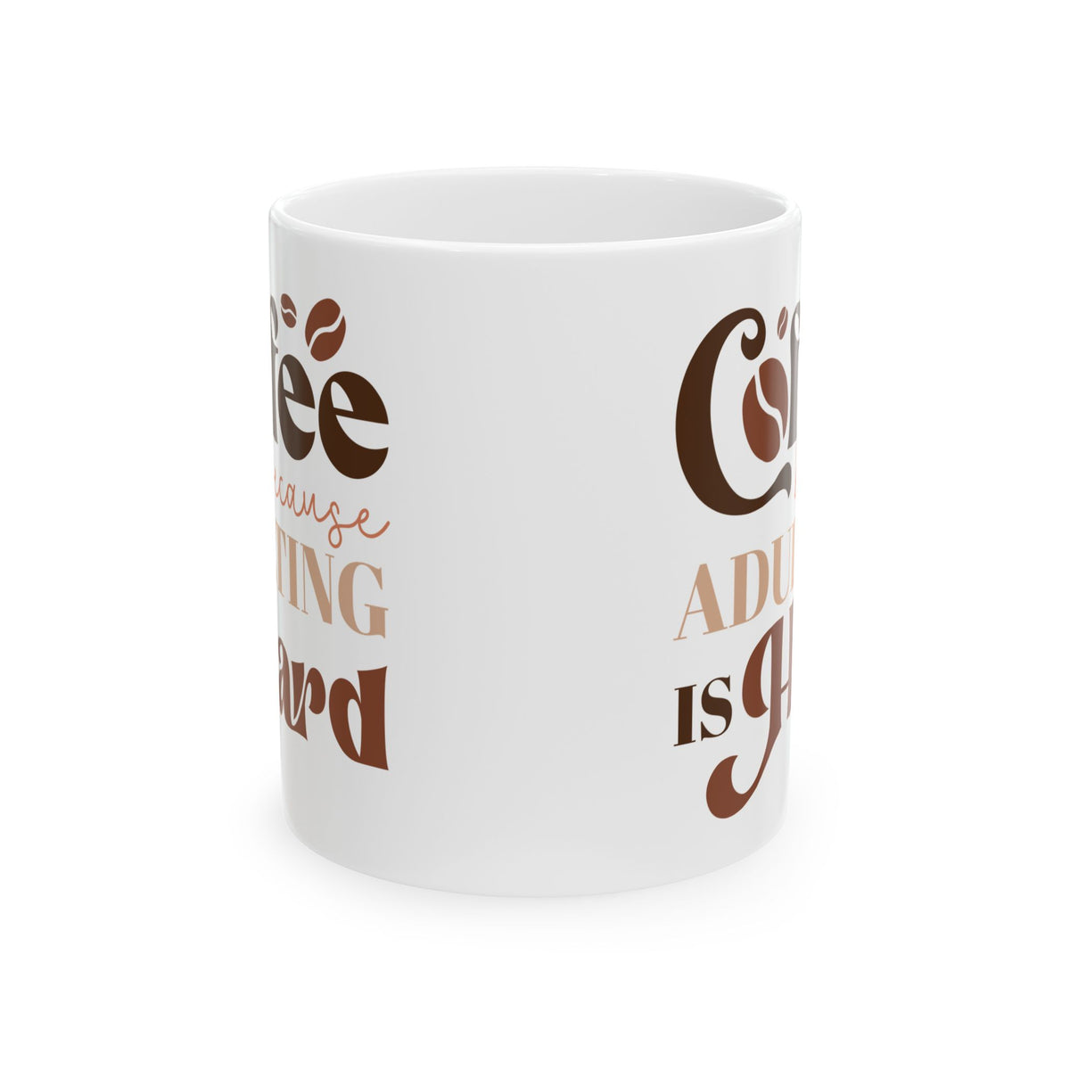 Coffee Because Adulting is Hard Cute Ceramic Mug Coffee Cup (11oz & 15oz)