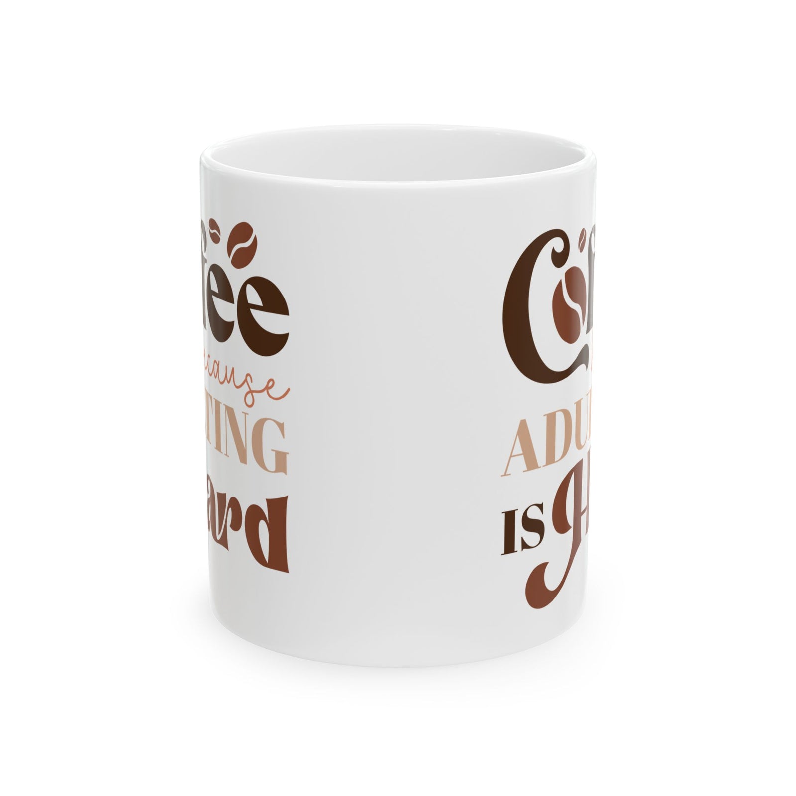 Coffee Because Adulting is Hard Cute Ceramic Mug Coffee Cup (11oz & 15oz)
