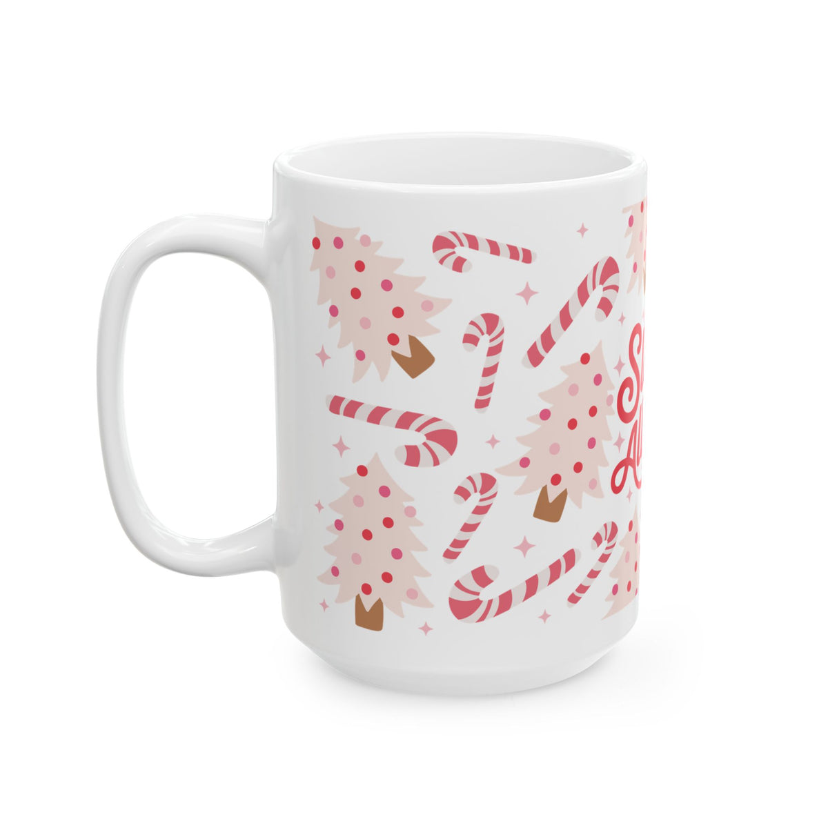 Sleigh All Day Christmas Ceramic Mug Coffee Cup (11oz & 15oz)