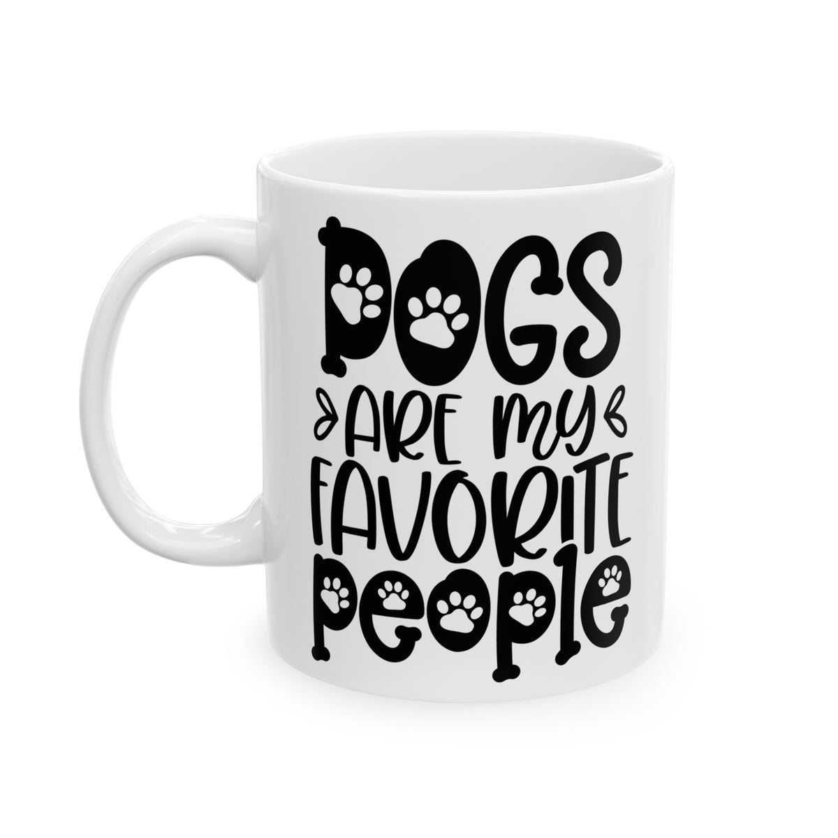 Dogs Are My Favorite People Cute Ceramic Mug Coffee Cup (11oz & 15oz)