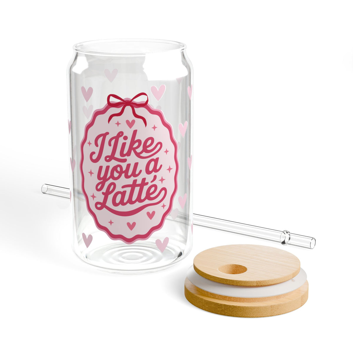 I Like You a Latte Tumbler Sipper Glass 16oz — Reusable Drink Jar with Lid & Straw