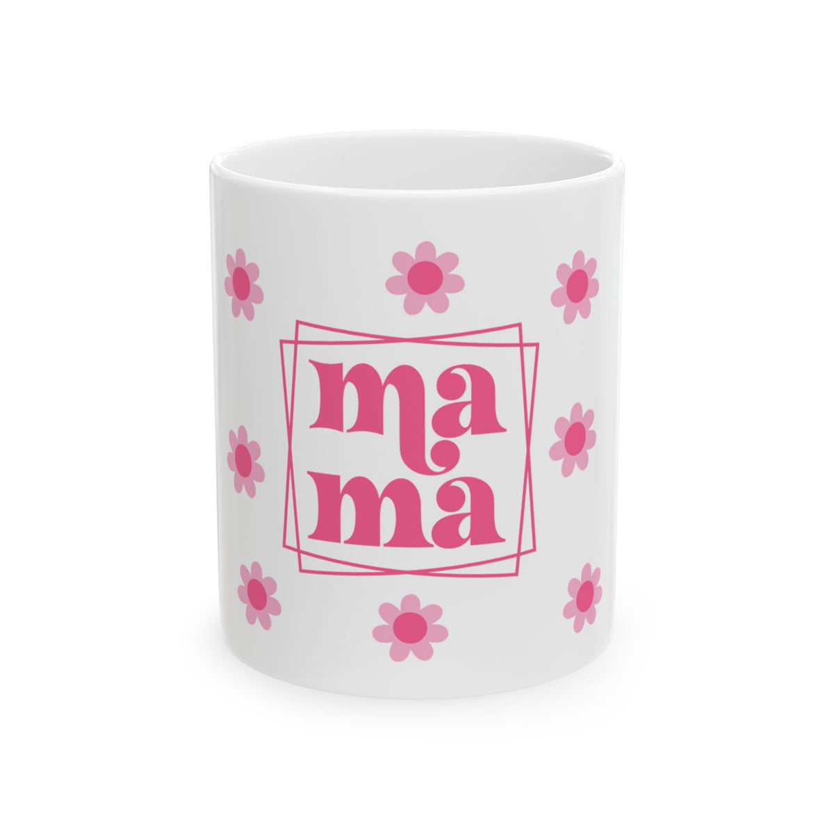 Mama Pink Flower Cute Ceramic Mug Coffee Cup (11oz & 15oz)