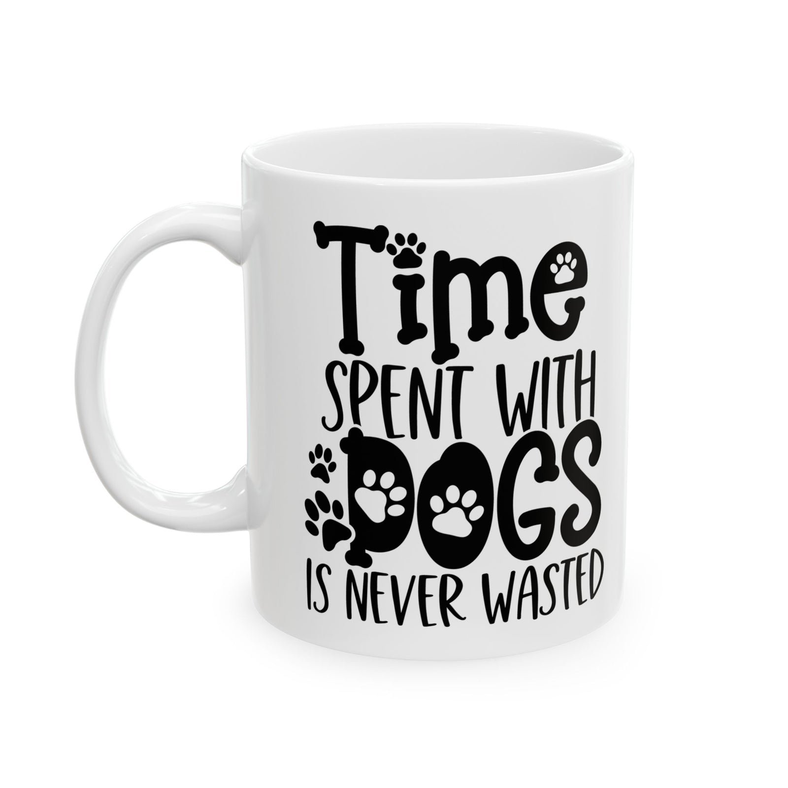 Time Spent with Dogs is Never Wasted Cute Ceramic Mug Coffee Cup (11oz & 15oz)