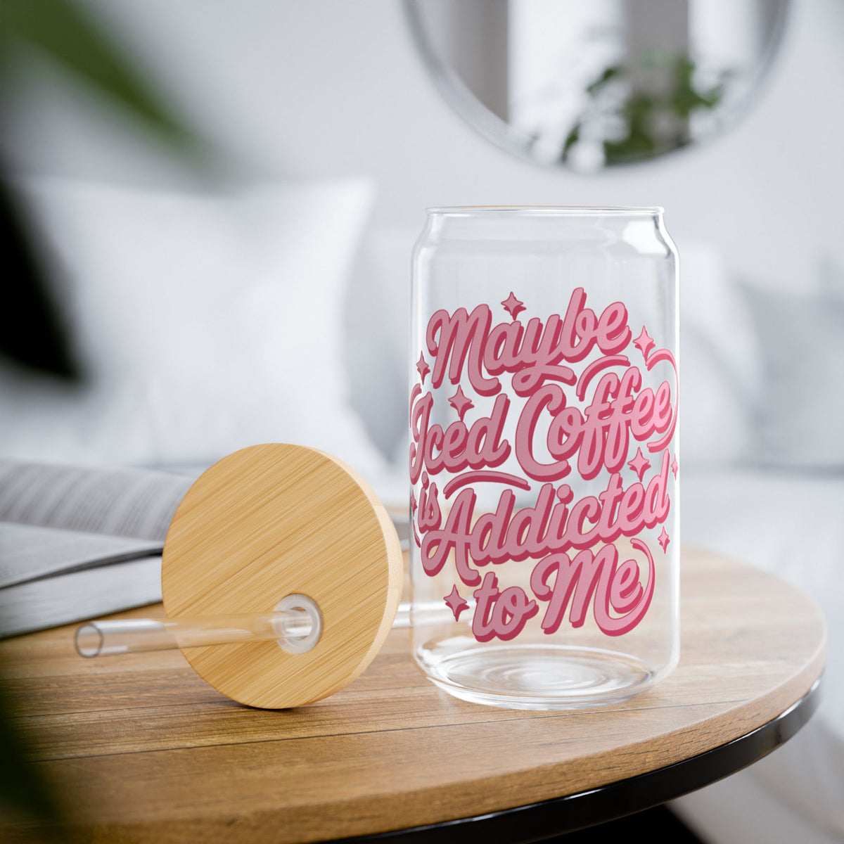 Maybe Iced Coffee is Addicted to Me Sipper Glass 16oz Reusable Drink Jar with Lid & Straw