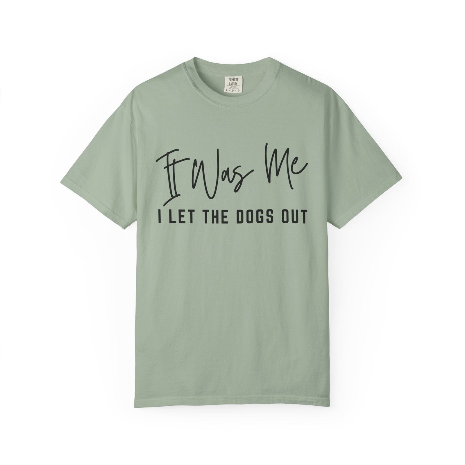 It Was Me I Let The Dogs Out Funny Unisex Short Sleeve Graphic T-Shirt