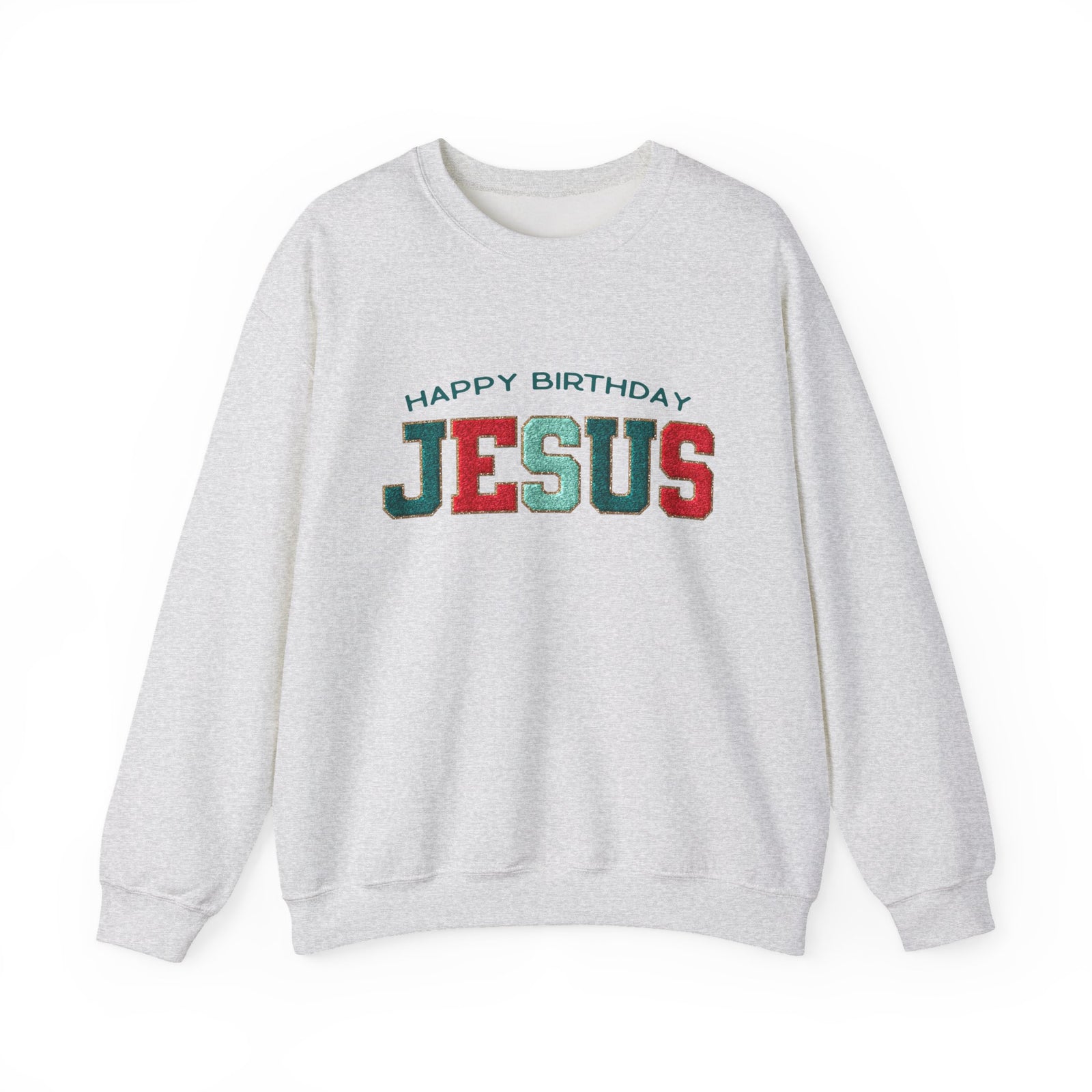 Happy Birthday Jesus Christmas Season Faux Chenille Patch Crewneck Unisex Sweatshirt