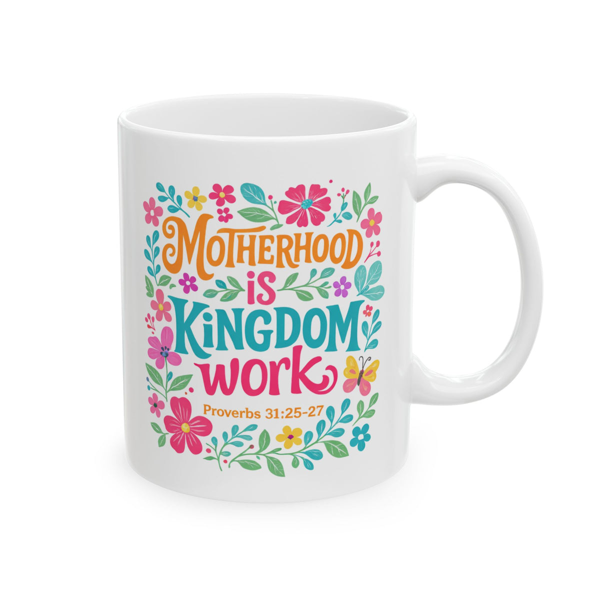 Motherhood is Kingdom Work Christian Ceramic Mug Coffee Cup (11oz & 15oz)