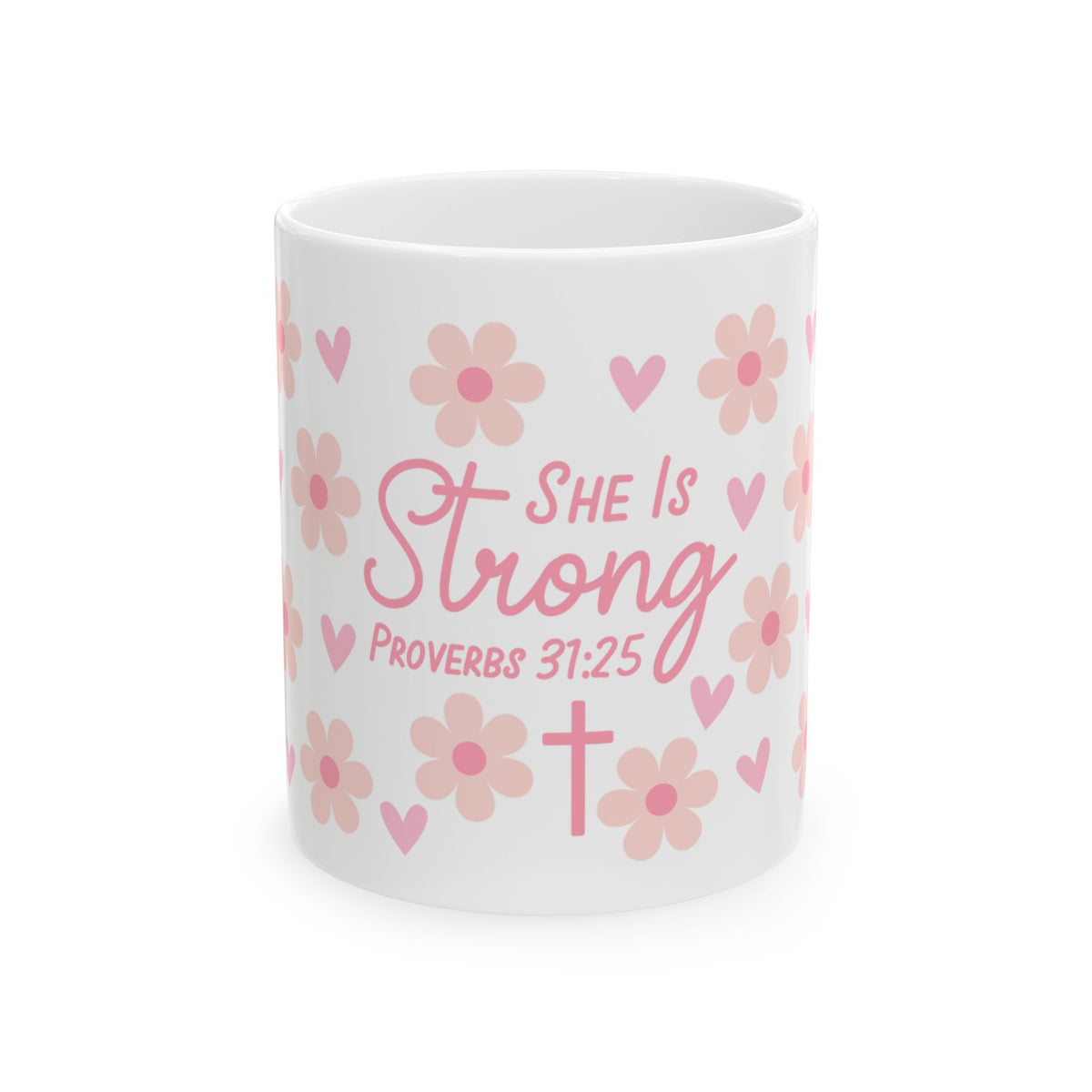 She Is Strong Proverbs 31:25 Ceramic Mug — Floral Inspirational Christian Coffee Cup (11oz/15oz)