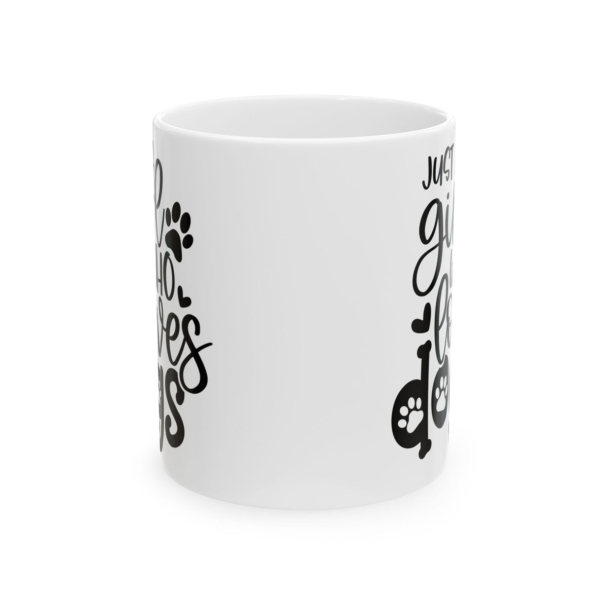 Just A Girl Who Loves Dogs Cute Ceramic Mug Coffee Cup (11oz & 15oz)