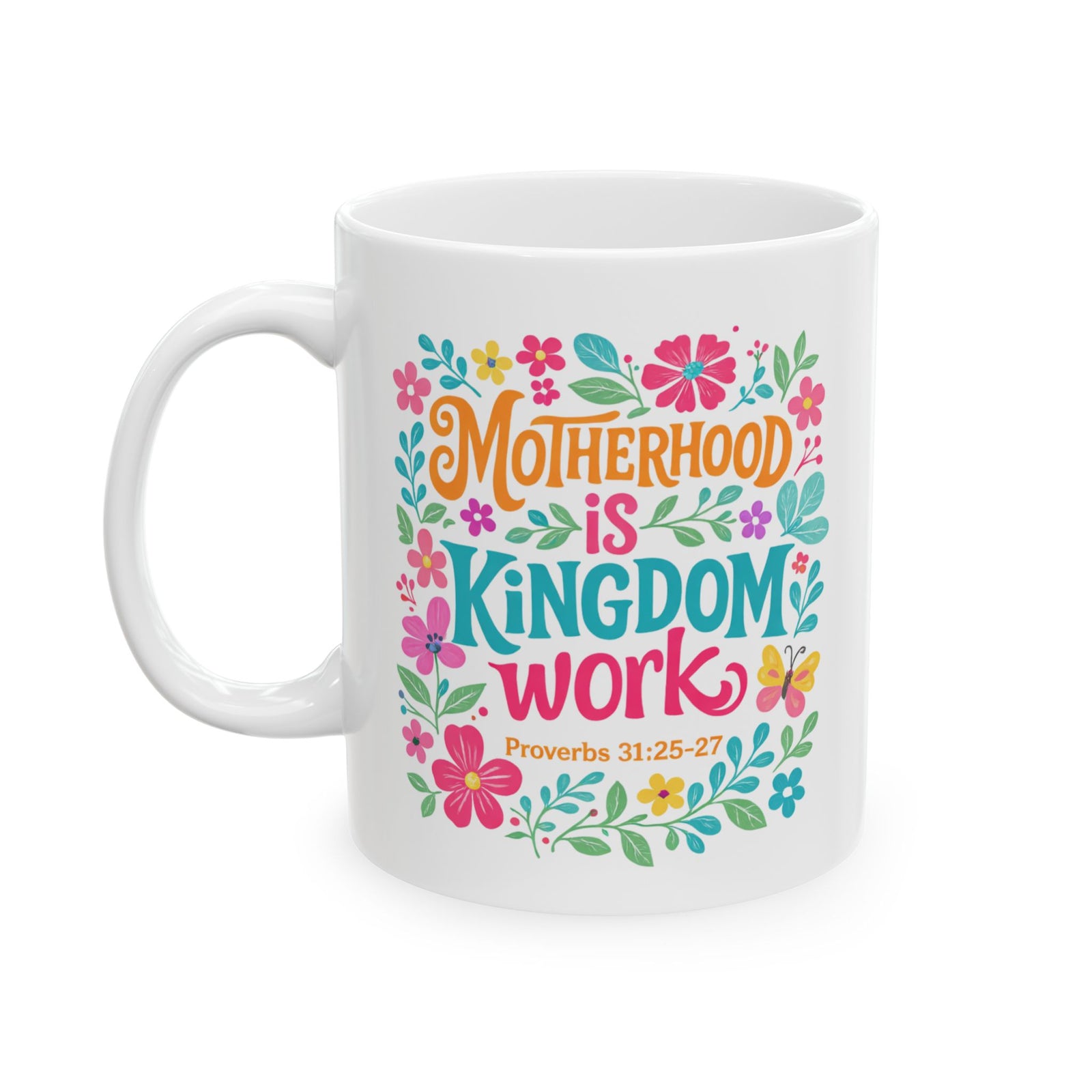 Motherhood is Kingdom Work Christian Ceramic Mug Coffee Cup (11oz & 15oz)