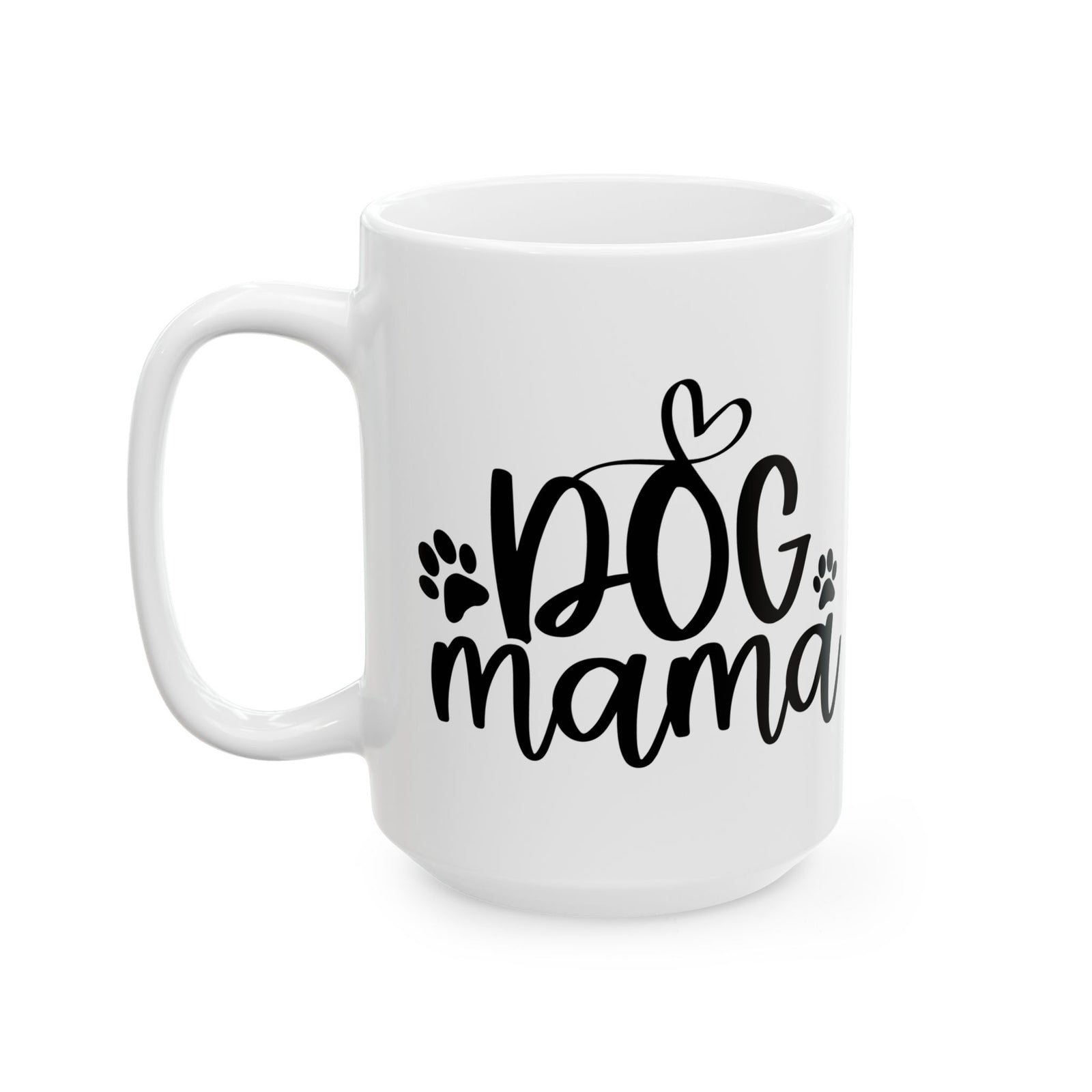 Dog Mama Cute Dog Mom Ceramic Mug Coffee Cup (11oz & 15oz)
