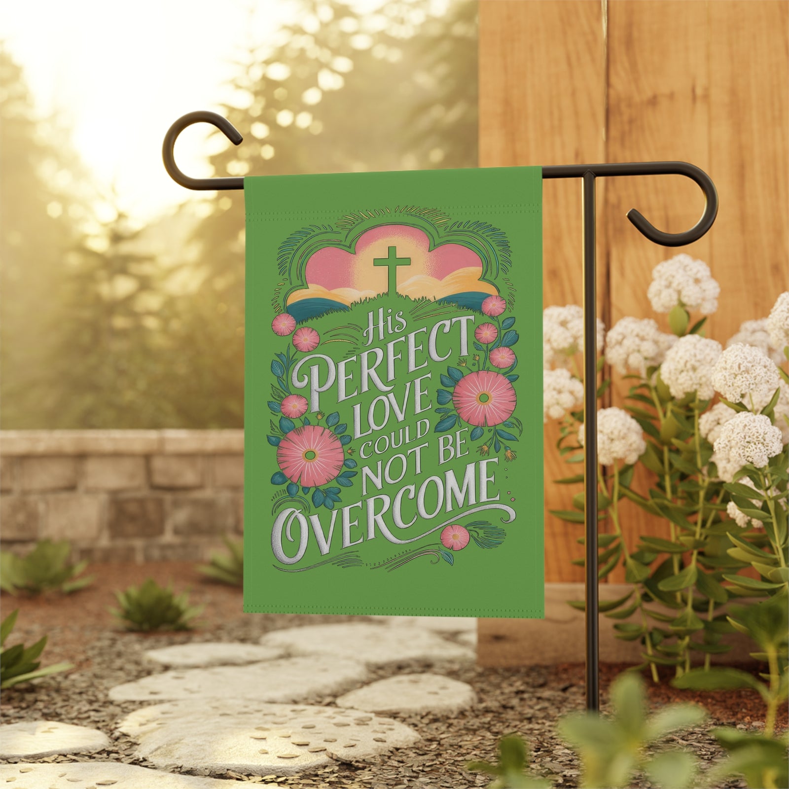 His Perfect Love Could Not Be Overcome Religious Garden Flag