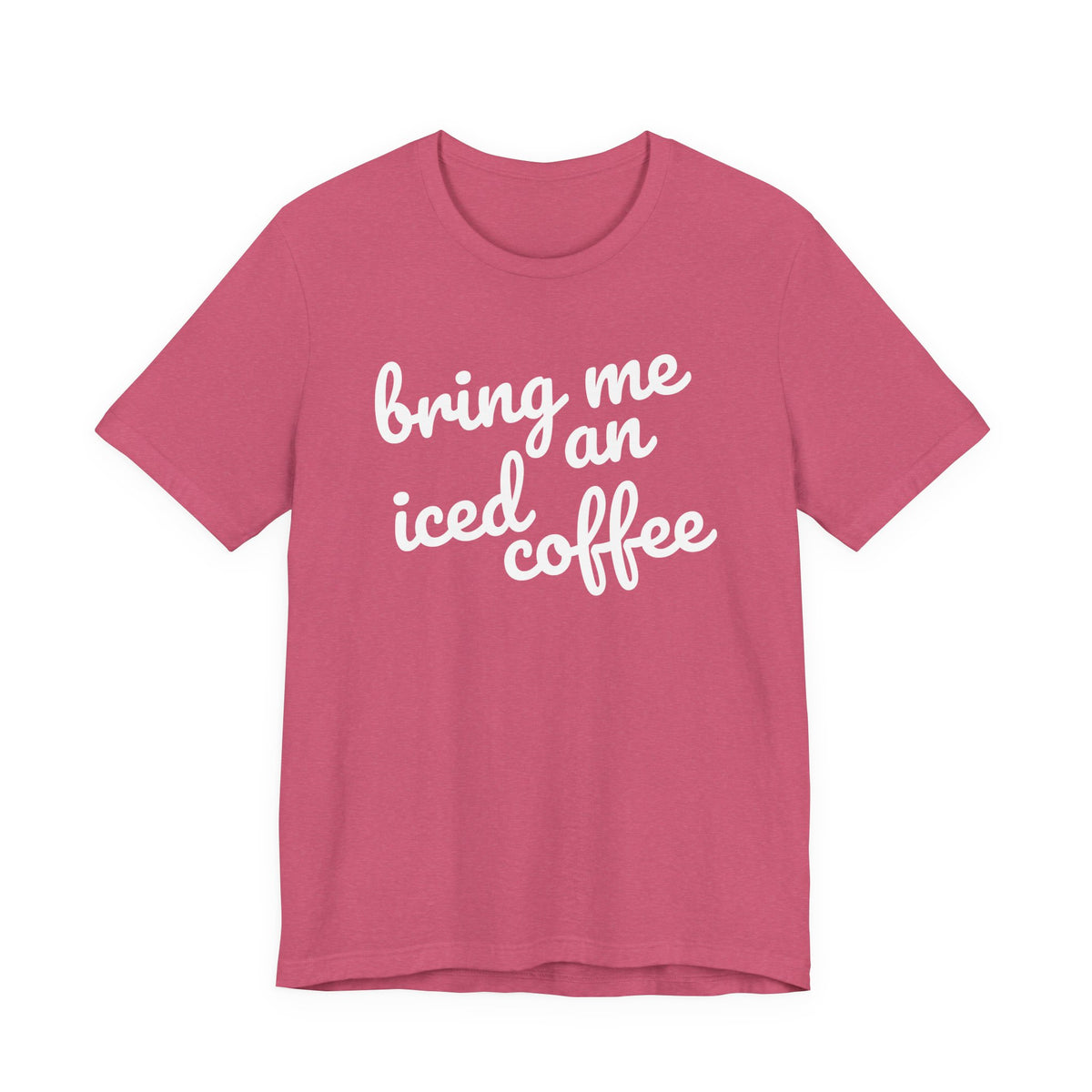 Bring Me an Iced Coffee Mom T-Shirt Bella + Canvas Unisex Jersey Short Sleeve Tee