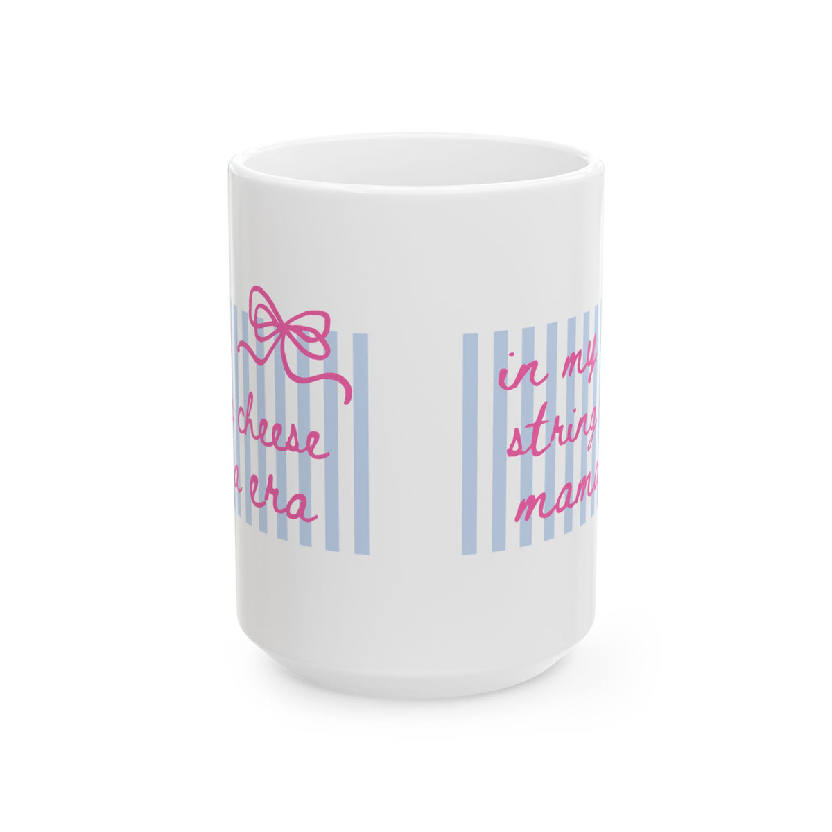 In My String Cheese Mama Era Striped Pink Bow Ceramic Mug Coffee Cup (11oz & 15oz)