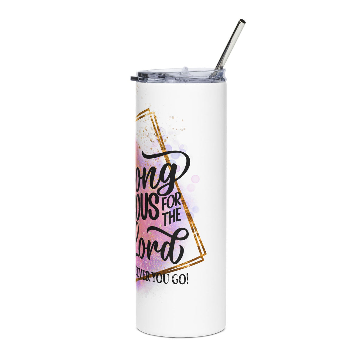 Be Strong & Courageous 20oz Stainless Tumbler Insulated Christian Travel Cup - Sydney So Sweet