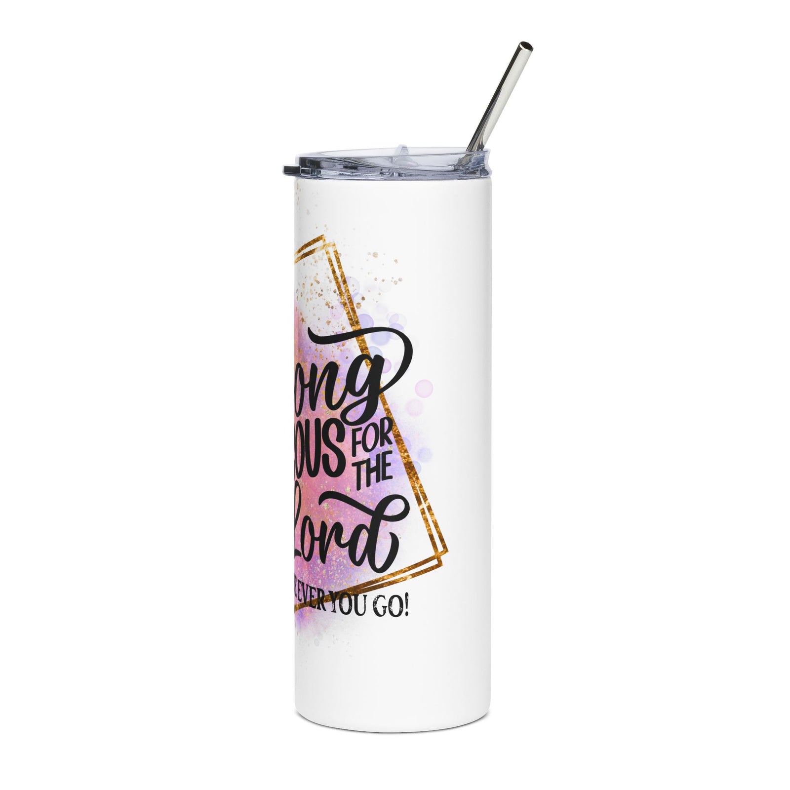 Be Strong & Courageous 20oz Stainless Tumbler Insulated Christian Travel Cup - Sydney So Sweet
