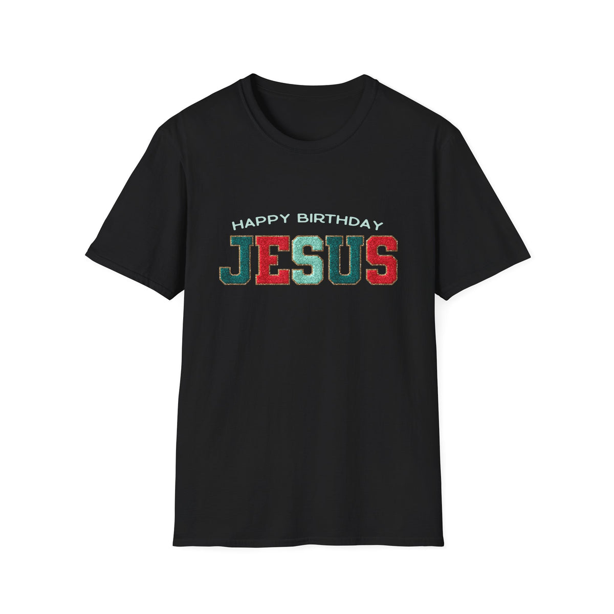 Happy Birthday Jesus Christmas Season Faux Chenille Patch Christian T-Shirt