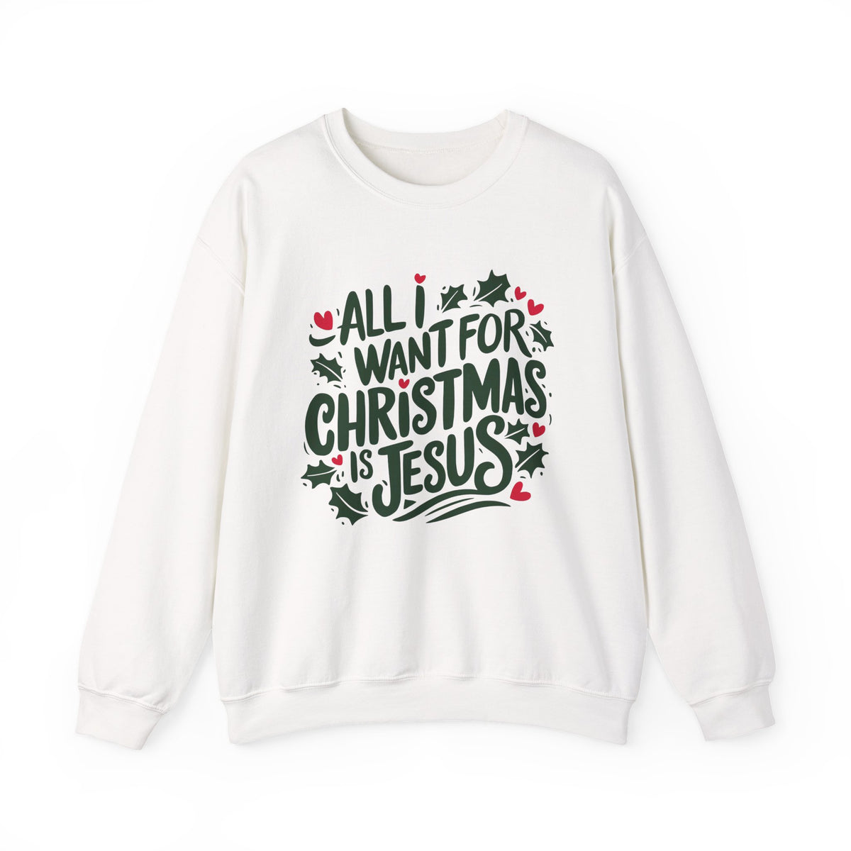 All I Want for Christmas is Jesus Christian Crewneck Unisex Sweatshirt