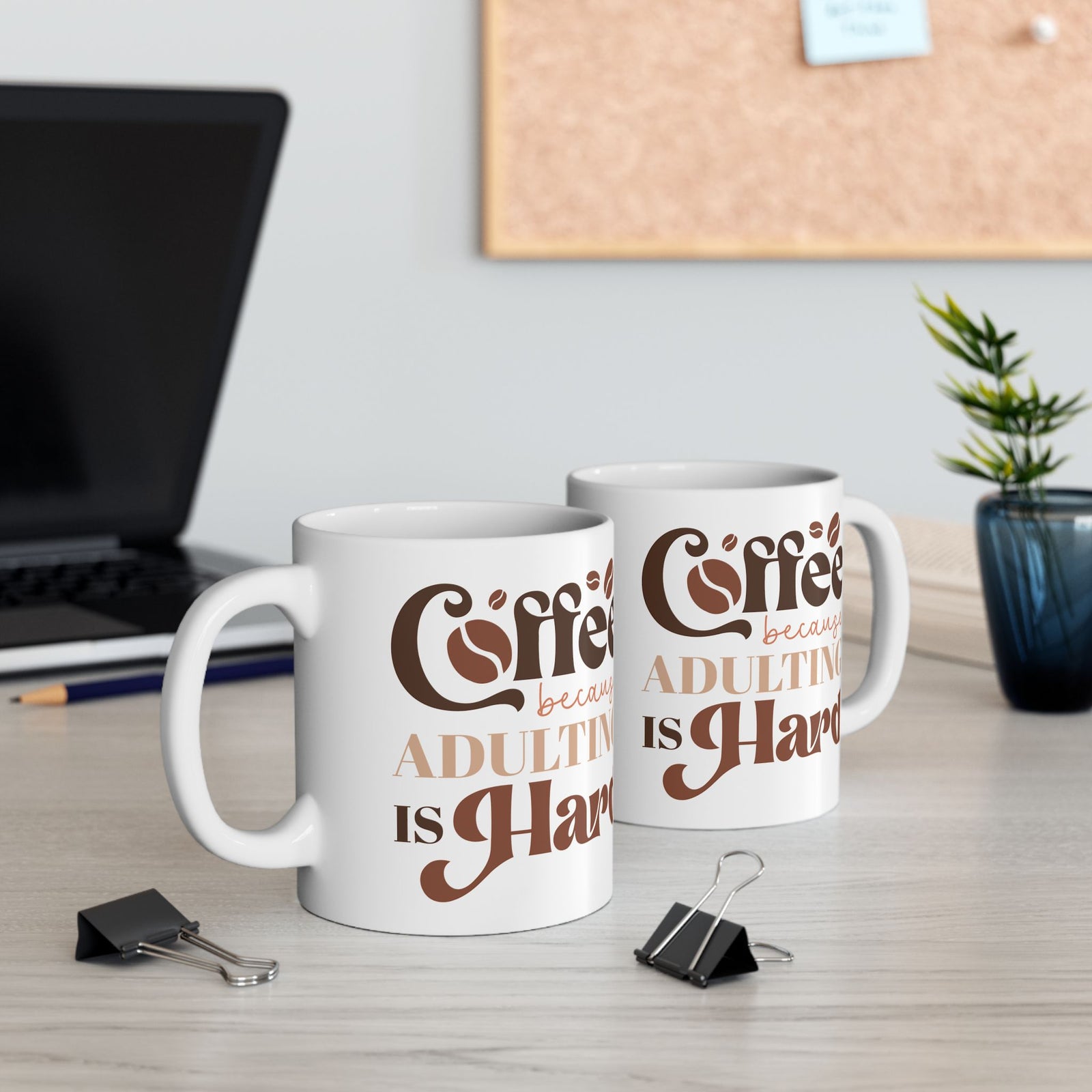 Coffee Because Adulting is Hard Cute Ceramic Mug Coffee Cup (11oz & 15oz)