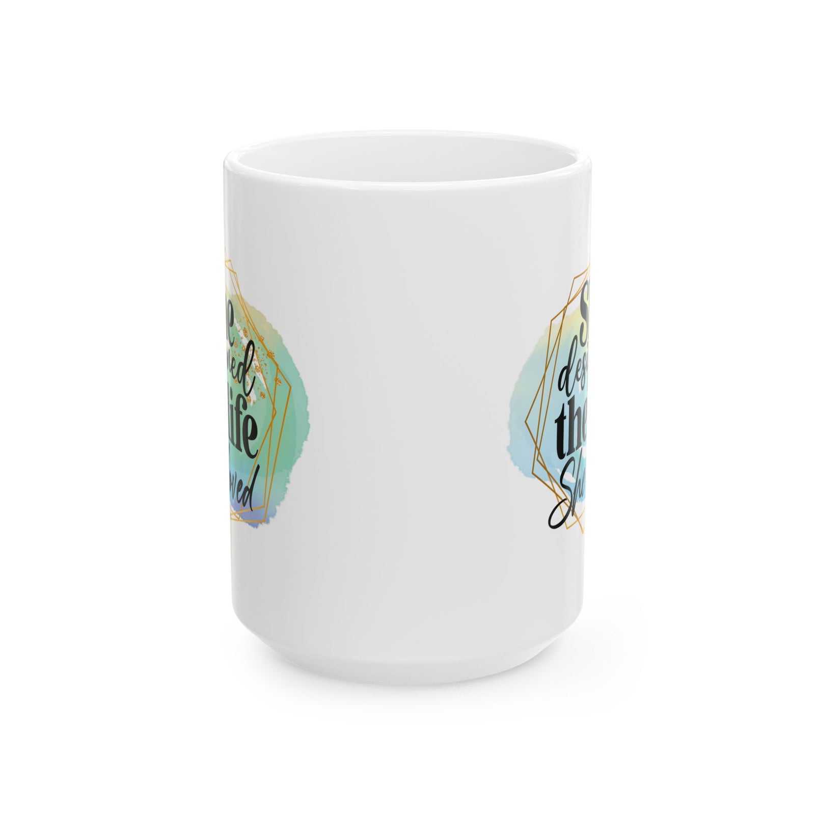She Designed the Life She Loved Inspirational Mug Coffee Cup (11oz & 15oz) - Sydney So Sweet