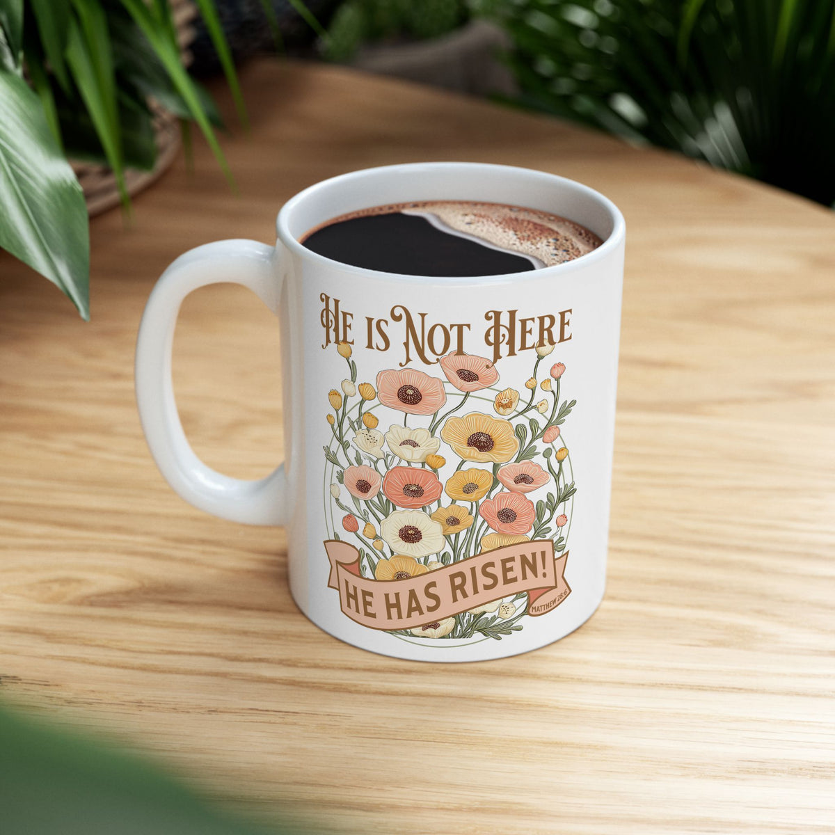 He is Not Here He Has Risen Easter Christian Ceramic Mug Coffee Cup (11oz & 15oz)