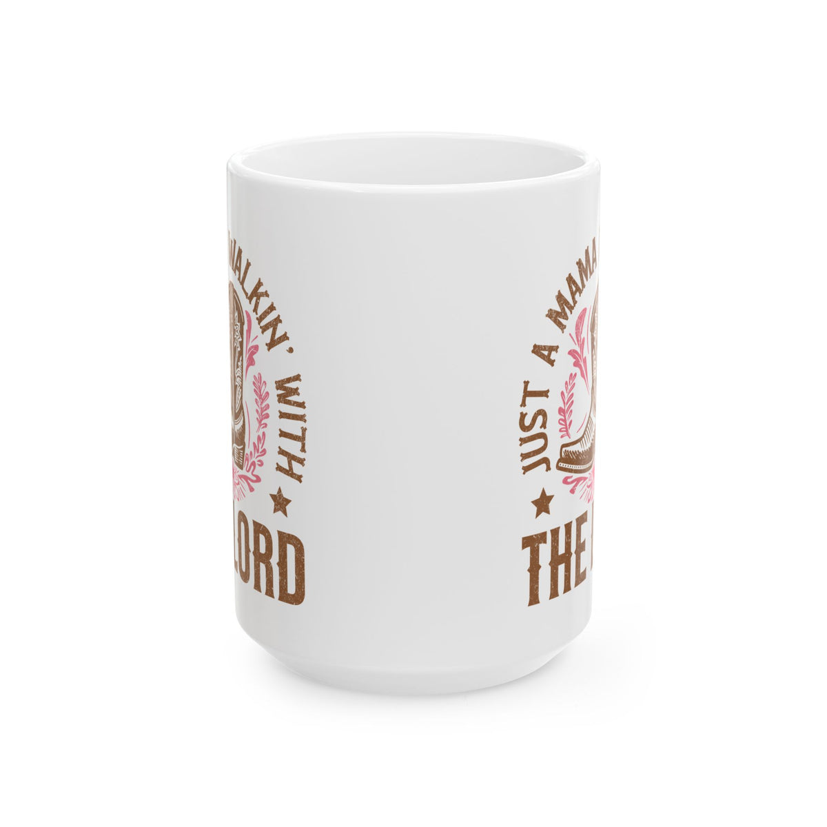 Just a Mama Walkin' with the Lord Cowgirl Boot Ceramic Mug Coffee Cup (11oz & 15oz)