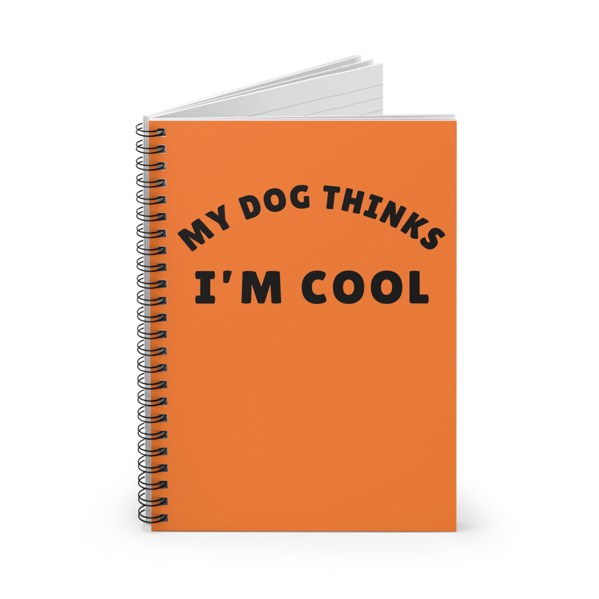 My Dog Thinks I'm Cool Dog Mom Ruled Spiral Notebook Journal