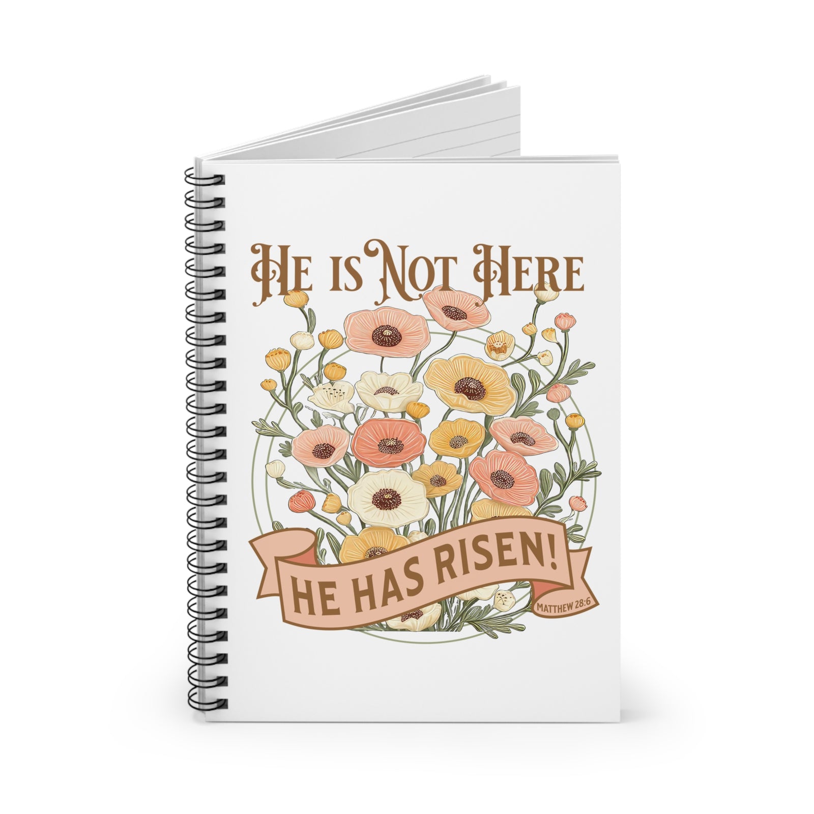 He Is Not Here He Has Risen Floral Ruled Christian Spiral Notebook